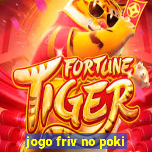 jogo friv no poki